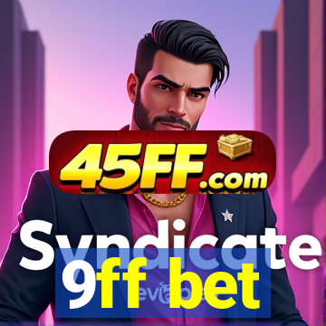 9ff bet